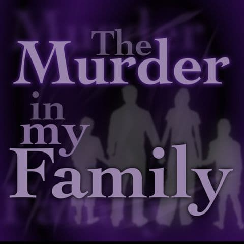 Murder in My Family Podcast